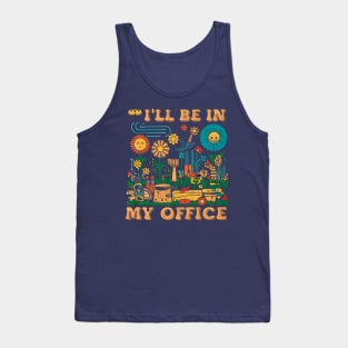 I'll be My In My Office | Gardening Tank Top